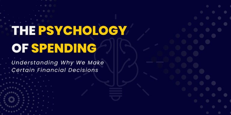 The Psychology of Spending Understanding Why We Make Certain Financial Decisions