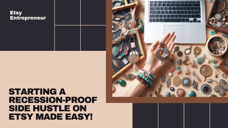 How to Start a Recession-Proof Side Hustle on Etsy