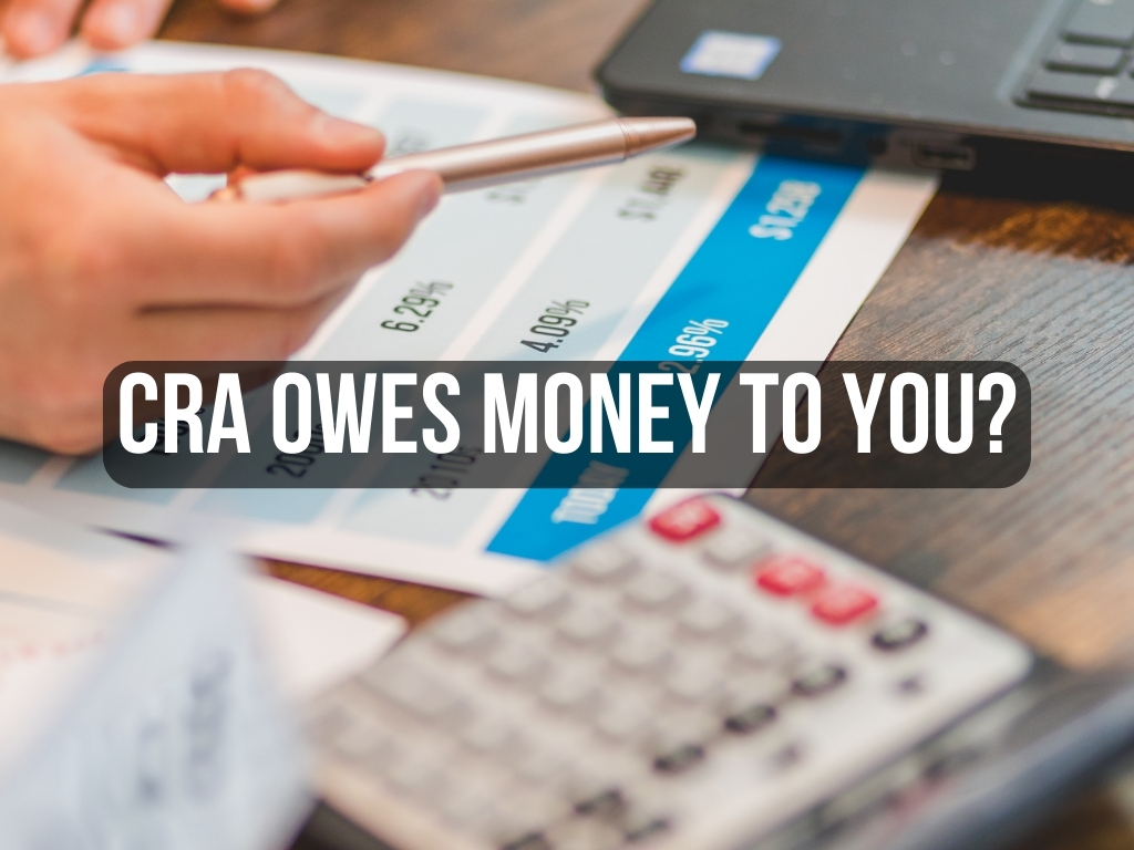 If the CRA owes money to you