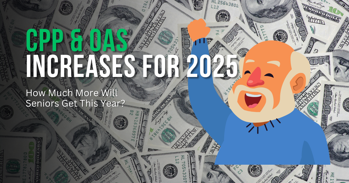 CPP and OAS benefits increase in 2025 for Canadian seniors
